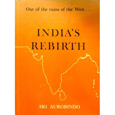 India's Rebirth : Out of the ruins of the West...